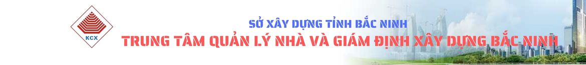 Trung tâm Quản lý nhà và giám định xây dựng Bắc Ninh